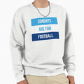 Sundays Are Football Sweatshirt - Unique Graphic Men Women - T-Shirt, Sweatshirt, Hoodie