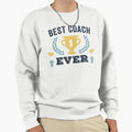 Best Coach Ever Sweatshirt - Unique Graphic for Adults - T-Shirt, Sweatshirt, Hoodie