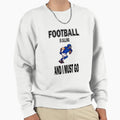 American Football Football Is Sweatshirt - Streetwear Style for Adults - T-Shirt, Sweatshirt, Hoodie