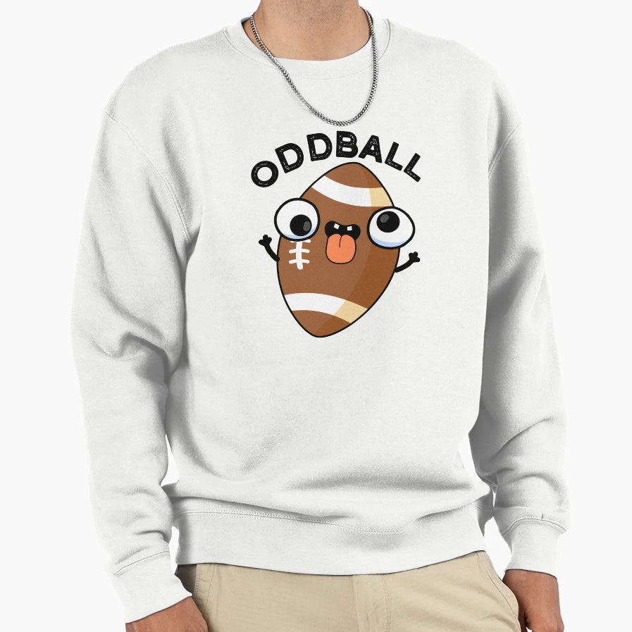 Oddball Funny Football Puns Sweatshirt - Streetwear Style Unisex - T-Shirt, Sweatshirt, Hoodie