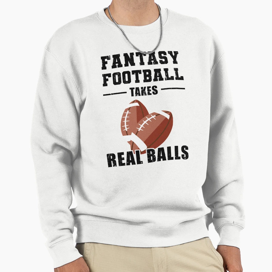 Fantasy Football Takes Real Sweatshirt - Casual Everyday Wear for Adults - T-Shirt, Sweatshirt, Hoodie
