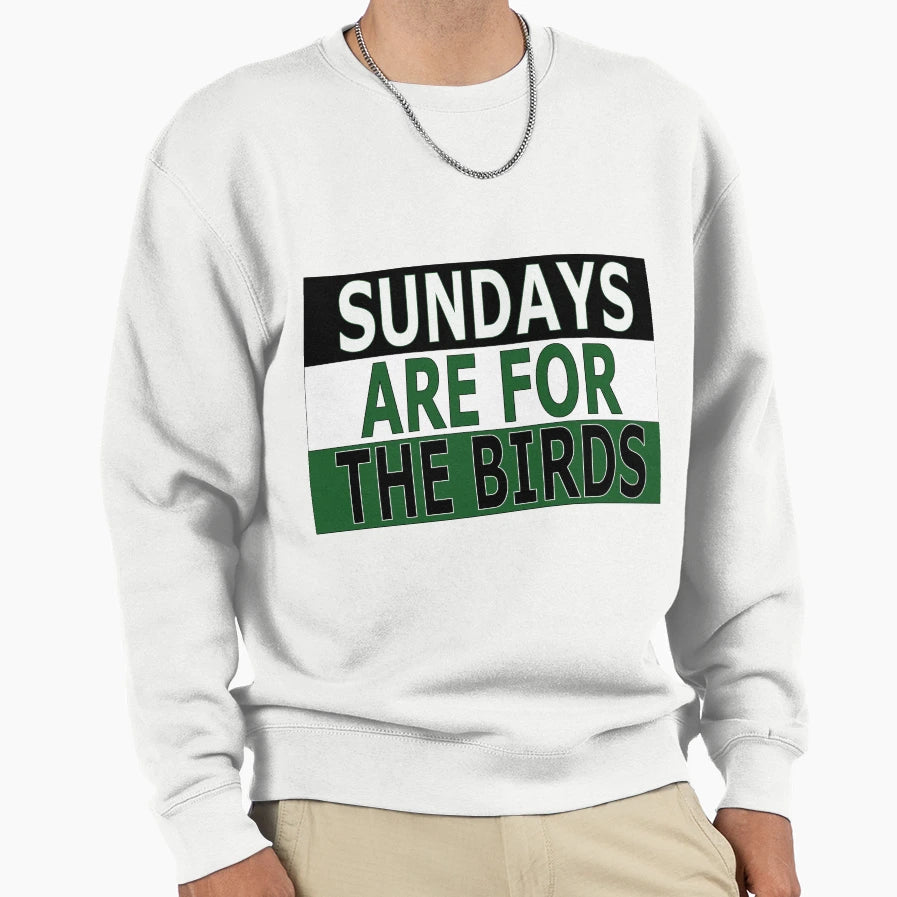 Sundays Are Birds Sweatshirt - Streetwear Style Unisex - T-Shirt, Sweatshirt, Hoodie