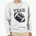 Team Team Team Generic Football Sweatshirt - Novelty Apparel Men Women - T-Shirt, Sweatshirt, Hoodie