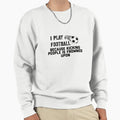 Play Football Sweatshirt - Graphic Print Unisex - T-Shirt, Sweatshirt, Hoodie