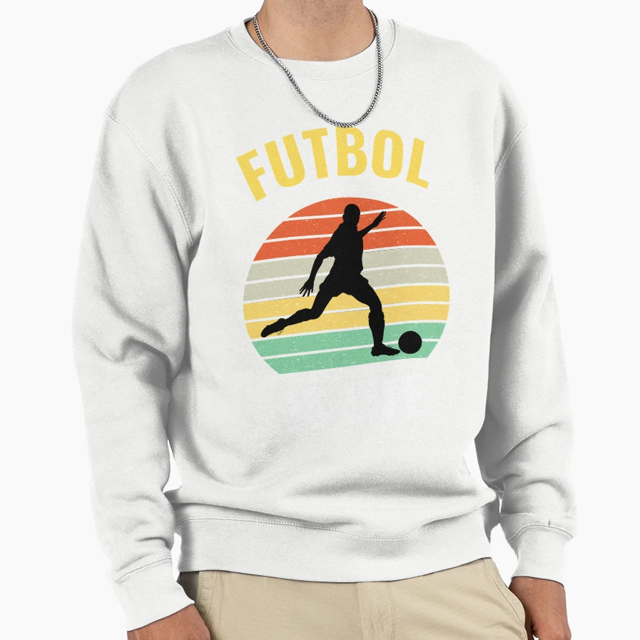 First Day Futbol Is Life Art Sweatshirt - Casual Everyday Wear Unisex - T-Shirt, Sweatshirt, Hoodie