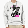 Im September Who Loves Soccer And Sweatshirt - Custom Art Print Men Women - T-Shirt, Sweatshirt, Hoodie