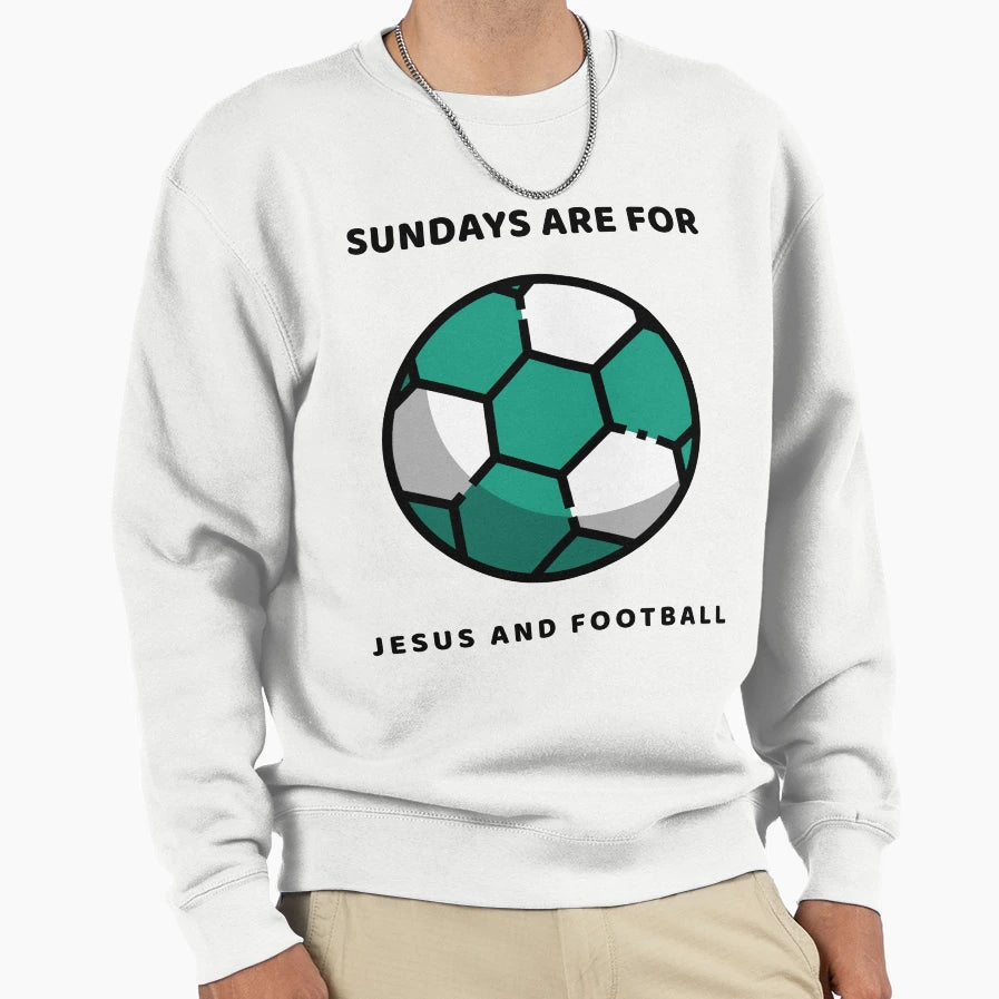 Sundays Are Jesus And Football Sweatshirt - Trendy Graphic Unisex - T-Shirt, Sweatshirt, Hoodie
