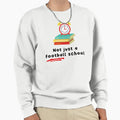 Not Just Football School Sweatshirt - Fun Novelty Design Men Women - T-Shirt, Sweatshirt, Hoodie