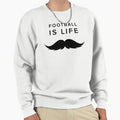 Team Lasso Football Is Life Sweatshirt - Unique Graphic Men Women - T-Shirt, Sweatshirt, Hoodie