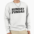 Sunday Funday Sweatshirt - Casual Everyday Wear Unisex - T-Shirt, Sweatshirt, Hoodie