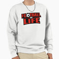 Football Is Life Sweatshirt - Aesthetic Graphic Unisex - T-Shirt, Sweatshirt, Hoodie