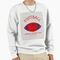 Motivational Football Lovers T-Shirt - Fun Novelty Design Unisex - T-Shirt, Sweatshirt, Hoodie