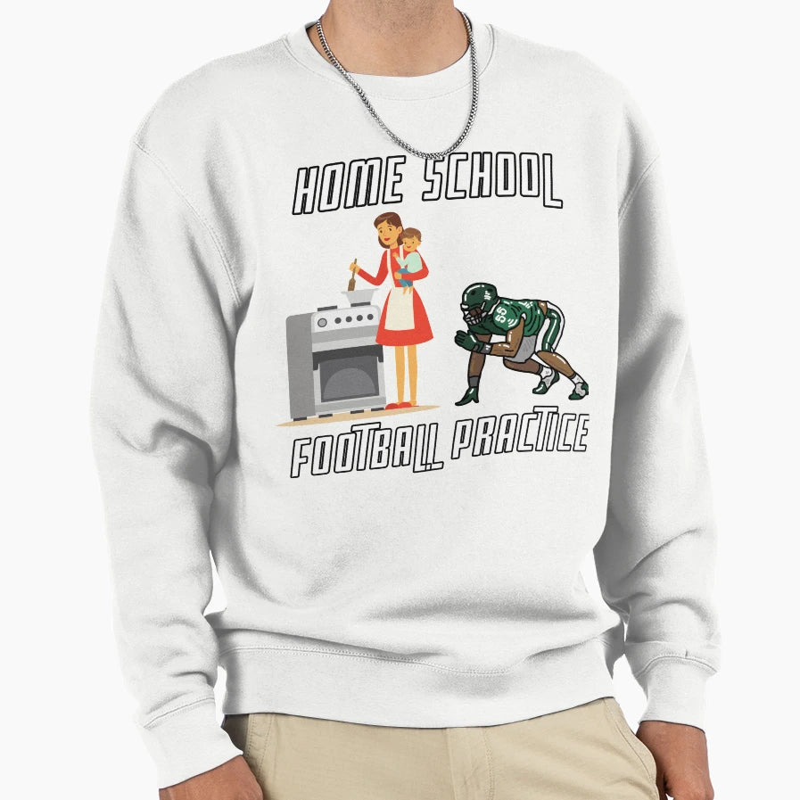 Home School Football Practice Sweatshirt - Graphic Print for Adults - T-Shirt, Sweatshirt, Hoodie