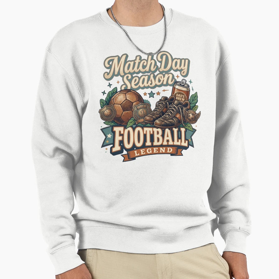 Match Day Football Legend Soccer Sweatshirt - Novelty Apparel for Adults - T-Shirt, Sweatshirt, Hoodie