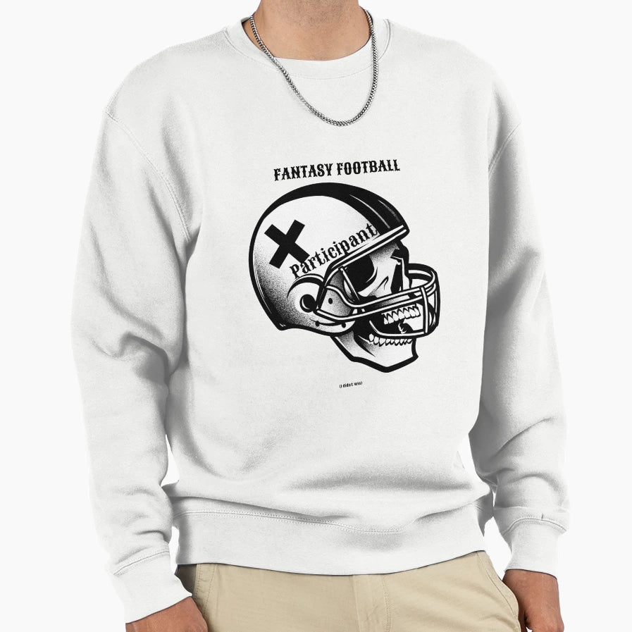 Fantasy Football Participant Sweatshirt - Novelty Apparel for Adults - T-Shirt, Sweatshirt, Hoodie