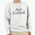Apres Football Sweatshirt - Fun Novelty Design for Adults - T-Shirt, Sweatshirt, Hoodie