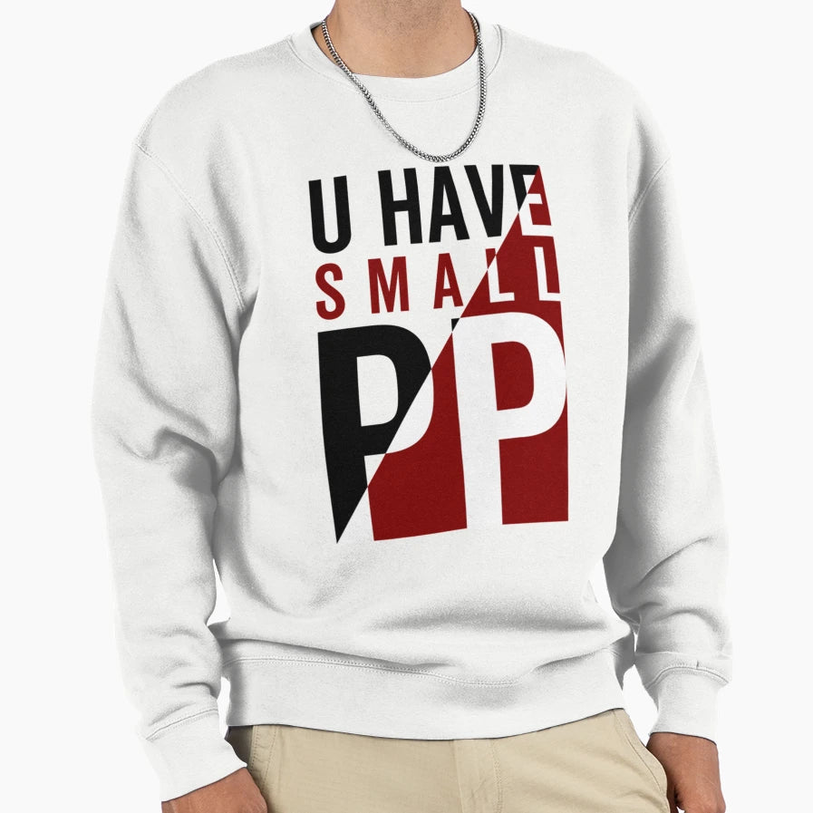 Big Pp Energy Sweatshirt - Fun Novelty Design Unisex - T-Shirt, Sweatshirt, Hoodie