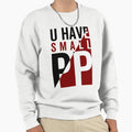 Big Pp Energy Sweatshirt - Fun Novelty Design Unisex - T-Shirt, Sweatshirt, Hoodie