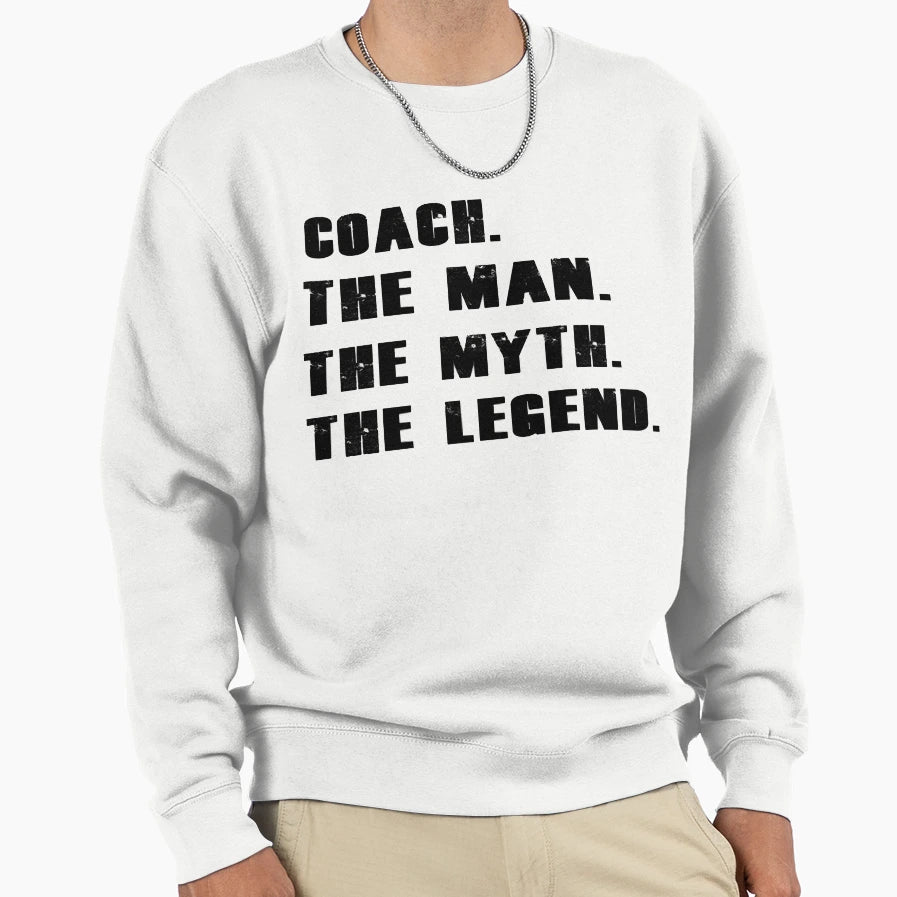 Coaches Myth Legend Sweatshirt - Fun Novelty Design for Adults - T-Shirt, Sweatshirt, Hoodie