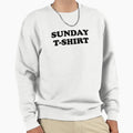 Sunday T-Shirt - Custom Art Print Unisex - T-Shirt, Sweatshirt, Hoodie