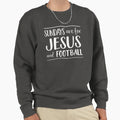 Sundays Are Jesus And Football Sweatshirt - Unique Graphic Men Women - T-Shirt, Sweatshirt, Hoodie