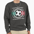 Football Soccer Life Without Football Sweatshirt - Novelty Apparel Unisex - T-Shirt, Sweatshirt, Hoodie