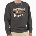 Football Feast Nap Repeat Funny Sweatshirt - Novelty Apparel Unisex - T-Shirt, Sweatshirt, Hoodie