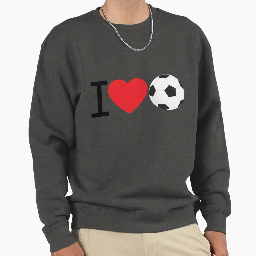 I Love Soccer Sweatshirt - Fun Novelty Design for Adults - T-Shirt, Sweatshirt, Hoodie