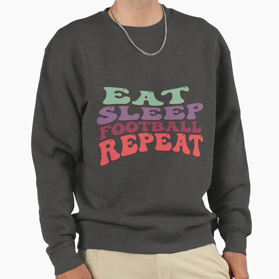 Eat Sleep Football Repeat Sweatshirt - Unique Graphic Unisex - T-Shirt, Sweatshirt, Hoodie