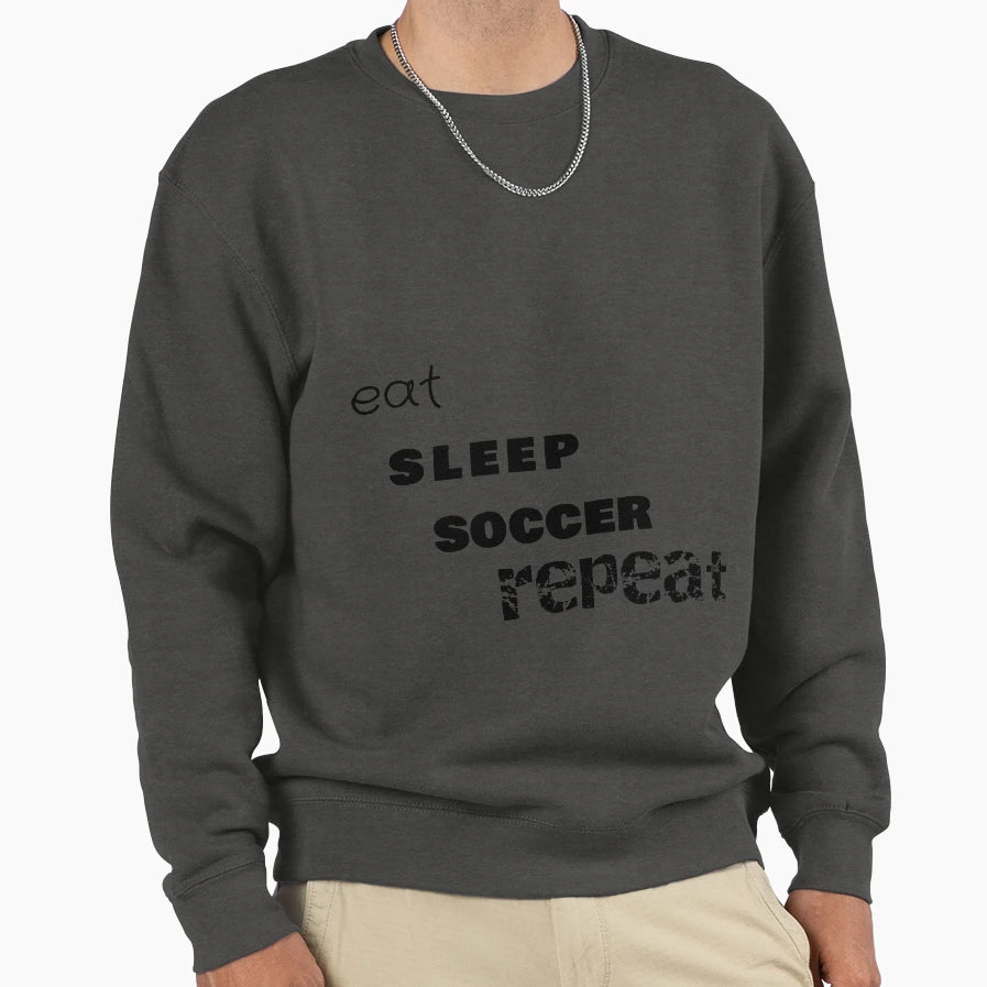 Eat Sleep Soccer Repeat Sweatshirt - Graphic Print Unisex - T-Shirt, Sweatshirt, Hoodie