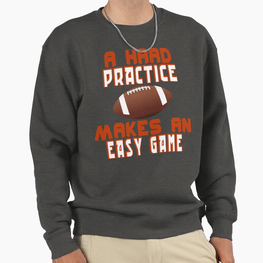 Hard Practice Makes Easy Game Sweatshirt - Custom Art Print for Adults - T-Shirt, Sweatshirt, Hoodie