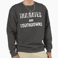 Copy Tailgates And Touchdowns Sweatshirt - Unique Graphic Men Women - T-Shirt, Sweatshirt, Hoodie