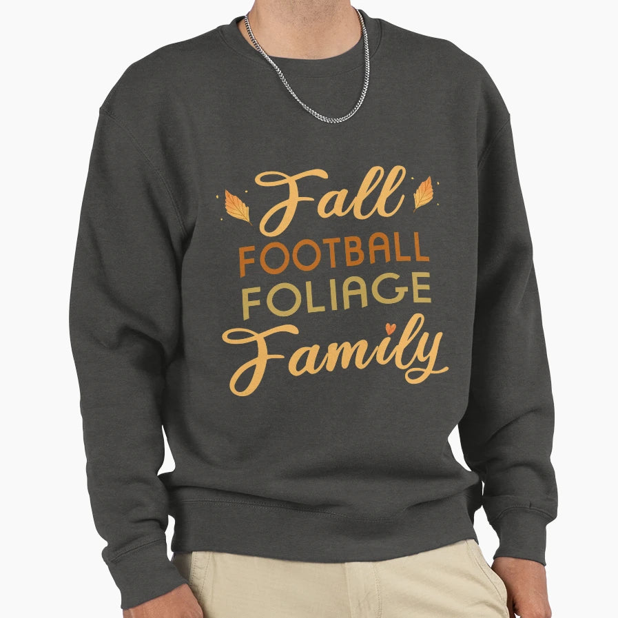 Fall Football Foliage Family Fall Sweatshirt - Streetwear Style Unisex - T-Shirt, Sweatshirt, Hoodie