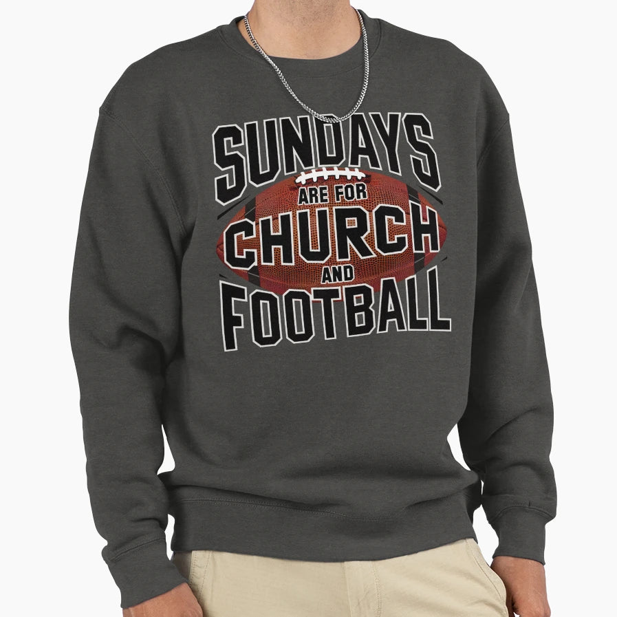 Sundays Church And Football Sweatshirt - Novelty Apparel Men Women - T-Shirt, Sweatshirt, Hoodie