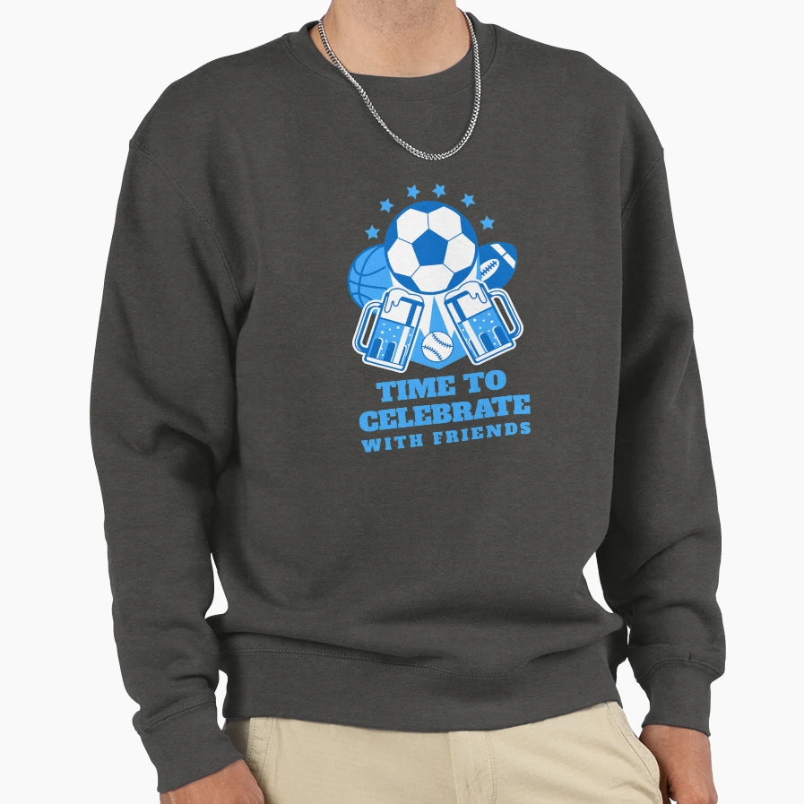 Time To Celebrate Friends Sweatshirt - Custom Art Print Men Women - T-Shirt, Sweatshirt, Hoodie