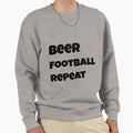 Beer Football Repeat Sweatshirt - Novelty Apparel for Adults - T-Shirt, Sweatshirt, Hoodie