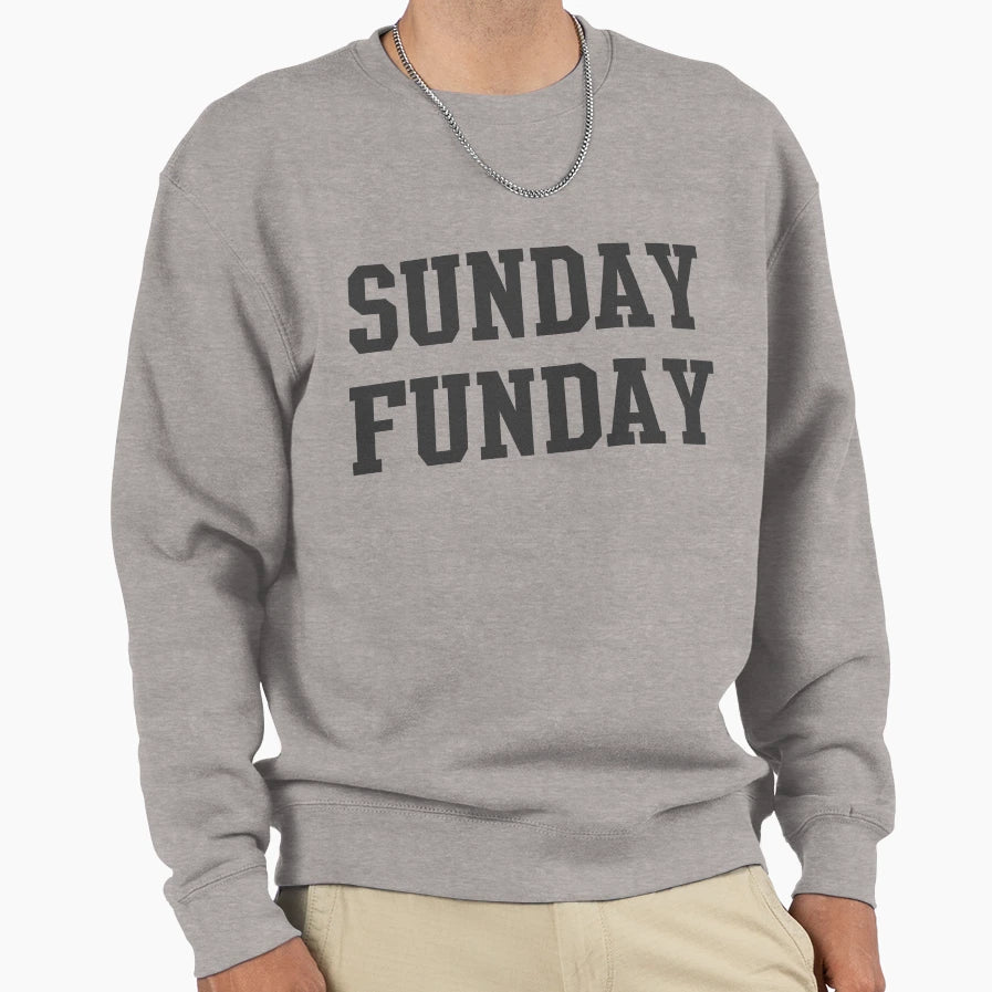 Sunday Funday Sweatshirt - Novelty Apparel Unisex - T-Shirt, Sweatshirt, Hoodie