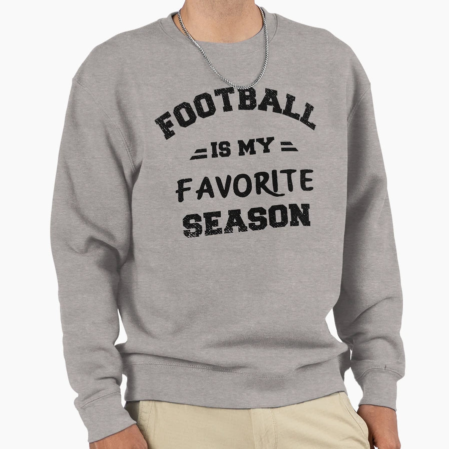 Football Is My Favorite Season Sweatshirt - Novelty Apparel Unisex - T-Shirt, Sweatshirt, Hoodie
