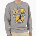 Eat Sleep Soccer Repeat Sweatshirt - Streetwear Style Men Women - T-Shirt, Sweatshirt, Hoodie