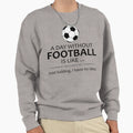 Football Gifts Soccer And Futbol Sweatshirt - Streetwear Style Unisex - T-Shirt, Sweatshirt, Hoodie