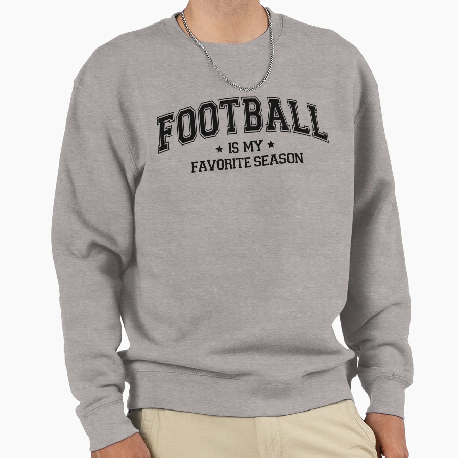 Football Is My Favorite Season Sweatshirt - Novelty Apparel Men Women - T-Shirt, Sweatshirt, Hoodie