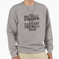 Fantasy Football Sweatshirt - Casual Everyday Wear for Adults - T-Shirt, Sweatshirt, Hoodie