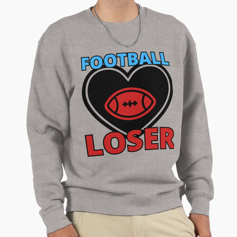Fantasy Football Loser Sweatshirt - Streetwear Style Men Women - T-Shirt, Sweatshirt, Hoodie