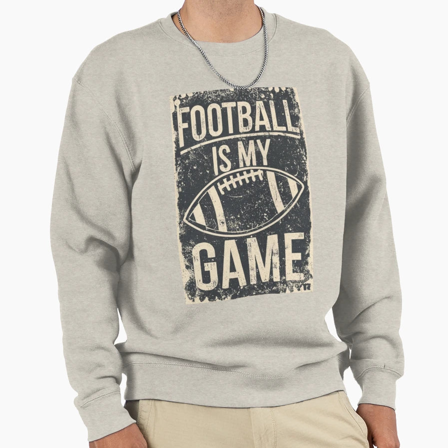 Football Is My Game Sweatshirt - Novelty Apparel Unisex - T-Shirt, Sweatshirt, Hoodie