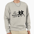 Eat Sleep Football Repeat Soccer Sweatshirt - Streetwear Style for Adults - T-Shirt, Sweatshirt, Hoodie