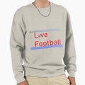 Superb Love Football From Sunrise To Sweatshirt - Novelty Apparel Unisex - T-Shirt, Sweatshirt, Hoodie