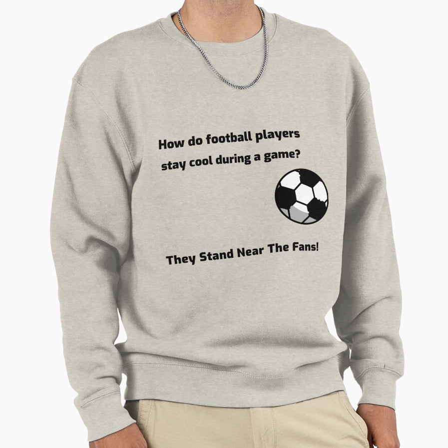 How Do Football Players Stay During Sweatshirt - Minimalist Print Unisex - T-Shirt, Sweatshirt, Hoodie