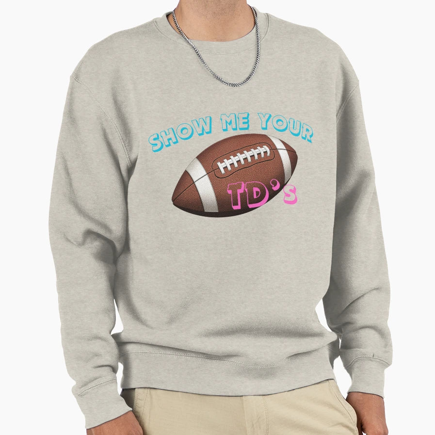 Show Me Your Tds Sweatshirt - Streetwear Style for Adults - T-Shirt, Sweatshirt, Hoodie