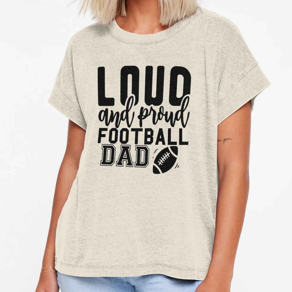 Loud And Proud Football Dad Football T-Shirt - Novelty Apparel for Adults - T-Shirt, Sweatshirt, Hoodie