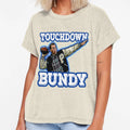 Touchdown Bundy T-Shirt - Casual Everyday Wear for Adults - T-Shirt, Sweatshirt, Hoodie